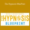 [Download Now] Michael C. Anthony – The Hypnosis BluePrint