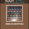 Michael Hall - Mastery Skills