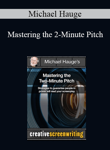 Michael Hauge - Mastering the 2-Minute Pitch