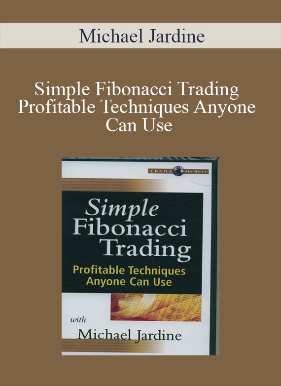 Michael Jardine – Simple Fibonacci Trading Profitable Techniques Anyone Can Use