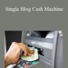 Michael Jones - Single Blog Cash Machine