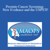 Michael LeFevre - Prostate Cancer Screening: New Evidence and the USPSTF