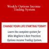 Michael Magliaro – Weekly Options Income Trading System