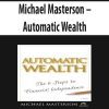 Michael Masterson – Automatic Wealth