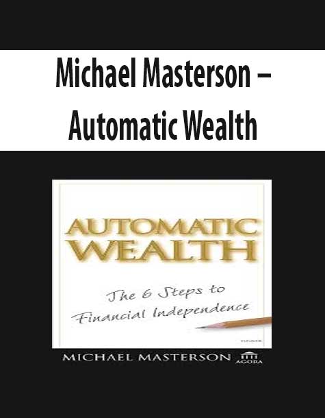 Michael Masterson – Automatic Wealth