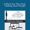 [Download Now] Michael Neill - A Whole New Way About Thinking About Thought