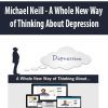 [Download Now] Michael Neill - A Whole New Way of Thinking About Depression