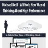 [Download Now] Michael Neill - A Whole New Way of Thinking About High Performance