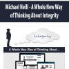 [Download Now] Michael Neill - A Whole New Way of Thinking About Integrity