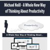 [Download Now] Michael Neill - A Whole New Way of Thinking About Productivity