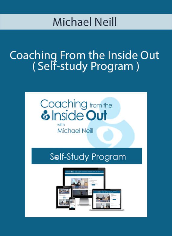 Michael Neill - Coaching From the Inside Out ( Self-study Program )