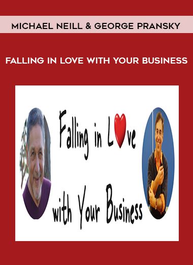 [Download Now] Michael Neill and George Pransky - Falling in Love With Your Business