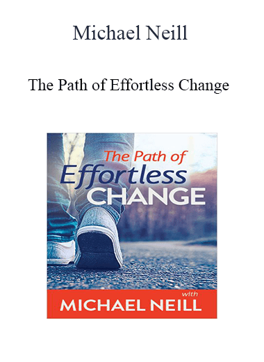 Michael Neill - The Path of Effortless Change