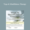 Michele D. Ribeiro - Yoga & Mindfulness Therapy: Mind-Brain Change for Anxiety