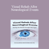 Michelle Mioduszewski - Visual Rehab After Neurological Events: Seeing the World Through New Eyes