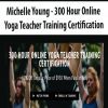 [Download Now] Michelle Young - 300 Hour Online Yoga Teacher Training Certification