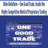 Mike Bellafiore – One Good Trade. Inside the Highly Competitive World of Proprietary Trading