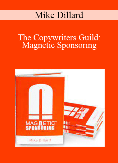 Mike Dillard - The Copywriters Guild: Magnetic Sponsoring