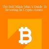 Mike Dillard - The Self-Made Man´s Guide To Investing In Crypto-Assets