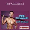 Mike Donavanik – HIIT Workout (2017)