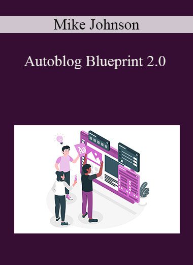 Mike Johnson - Autoblog Blueprint 2.0