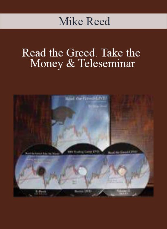 [Download Now] Mike Reed – Read the Greed. Take the Money & Teleseminar