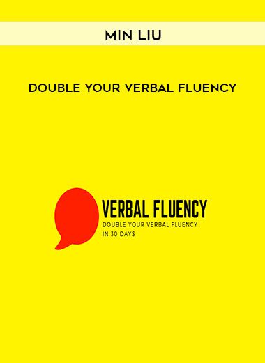 [Download Now] Min Liu - Double Your Verbal Fluency