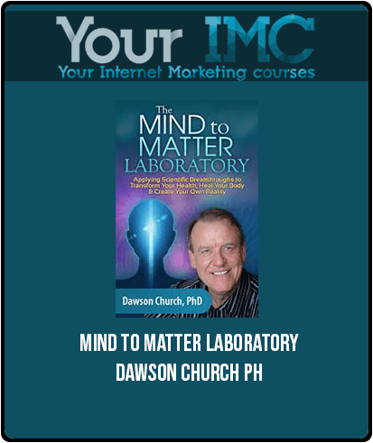 [Download Now] Mind to Matter Laboratory – Dawson Church