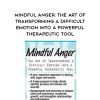 [Download Now] Mindful Anger: The Art of Transforming a Difficult Emotion into a Powerful Therapeutic Tool – Andrea Brandt