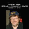 Constitutional Herbalism & Therapeutics course: Lesson 07 of 12 - Mlchael Moore