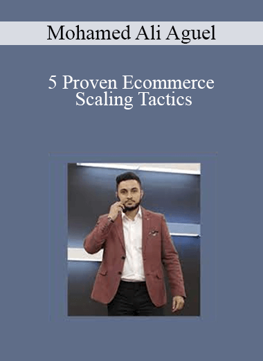 Mohamed Ali Aguel (iStack Training) - 5 Proven Ecommerce Scaling Tactics