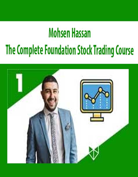 [Download Now] Mohsen Hassan – The Complete Foundation Stock Trading Course