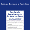 Molly Rejent - Pediatric Treatment in Acute Care: From Early Mobilization to Discharge Decisions