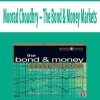 Moorad Choudhry – The Bond & Money Markets