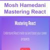 [Download Now] Mosh Hamedani - Mastering React