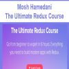 [Download Now] Mosh Hamedani - The Ultimate Redux Course