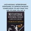 [Download Now] Motivational Interviewing Strategies to Improve Patients Compliance: It's Not What You Say It's How You Say It - Marlisa Brown