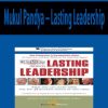 Mukul Pandya – Lasting Leadership