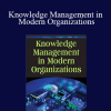 Murray E. Jennex - Knowledge Management in Modern Organizations