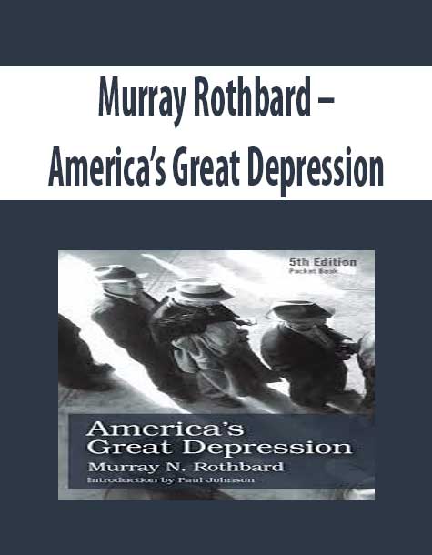 Murray Rothbard – America’s Great Depression