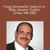 [Download Now] Murray Ruggiero - Using Intermarket Analysis to Make Smarter Traders (Video 800 MB)