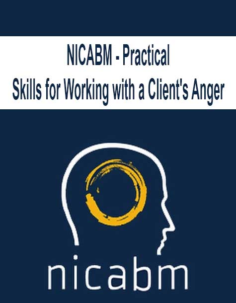 [Download Now] NICABM - Practical Skills for Working with a Client's Anger