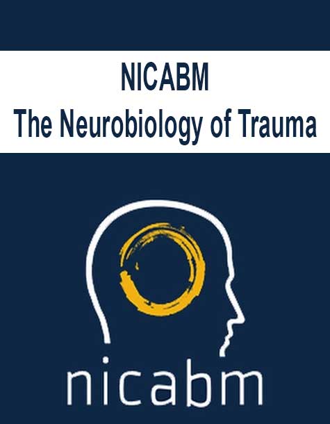 [Download Now] NICABM - The Neurobiology of Trauma