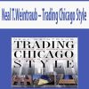 Neal T.Weintraub – Trading Chicago Style