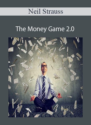 Neil Strauss - The Money Game 2.0