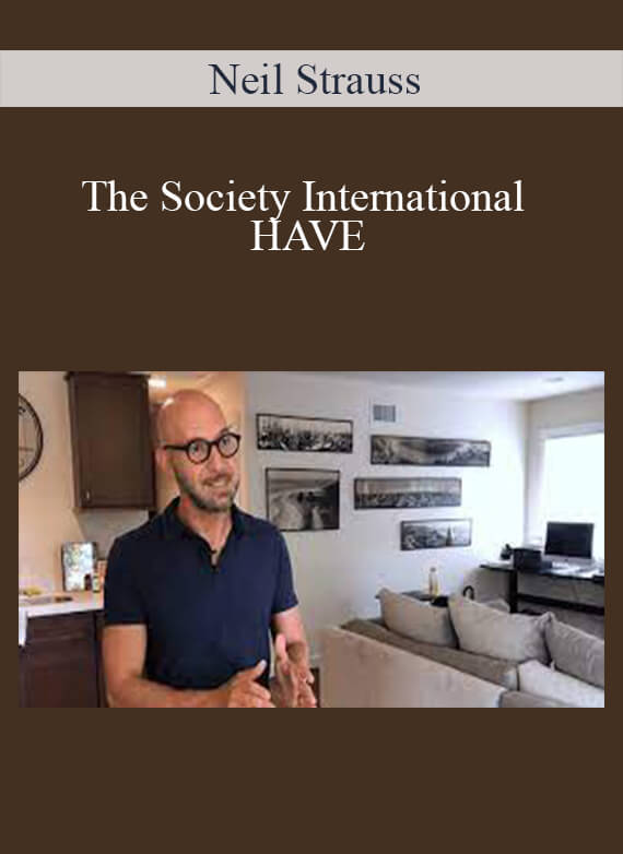 [Download Now] Neil Strauss – The Society International – HAVE