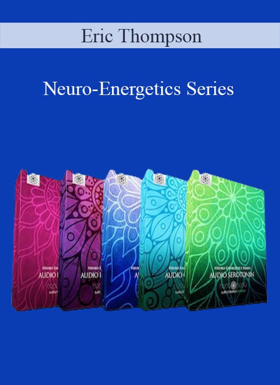 Eric Thompson - Neuro-Energetics Series