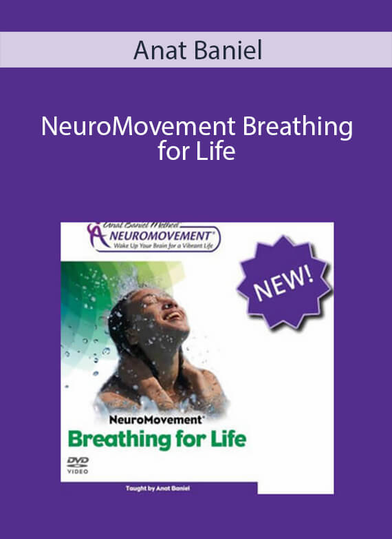 NeuroMovement Breathing for Life by Anat Baniel