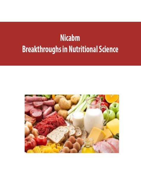 [Download Now] Nicabm - Breakthroughs in Nutritional Science