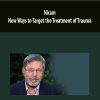 [Download Now] Nicabm - New Ways to Target the Treatment of Trauma